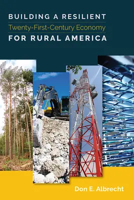 Construire une économie résiliente du XXIe siècle pour l'Amérique rurale - Building a Resilient Twenty-First-Century Economy for Rural America