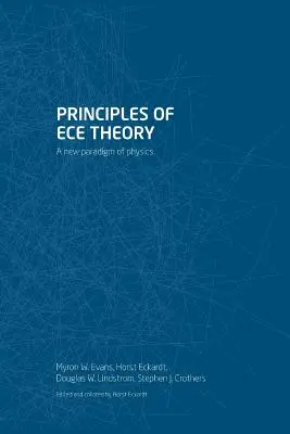 Principes de la théorie ECE : Un nouveau paradigme de la physique - Principles of ECE Theory: A new paradigm of physics