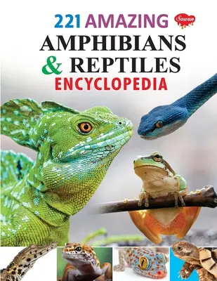 221 L'encyclopédie des amphibiens et des reptiles - 221 Amazing Amphibians & Reptiles Encyclopedia