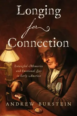 La nostalgie de la connexion : Mémoires enchevêtrées et pertes affectives dans l'Amérique ancienne - Longing for Connection: Entangled Memories and Emotional Loss in Early America