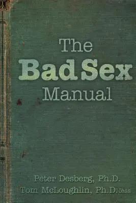 Le manuel du mauvais sexe - The Bad Sex Manual