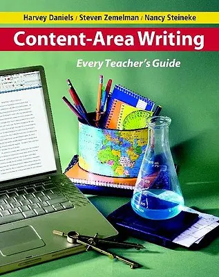 Content-Area Writing : Guide de l'enseignant - Content-Area Writing: Every Teacher's Guide