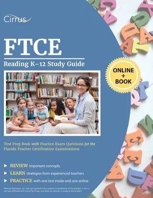 FTCE Reading K-12 Study Guide : Test Prep Book with Practice Examination Questions for the Florida Teacher Certification Examinations (Livre de préparation au test avec des questions pratiques pour l'examen de certification des enseignants de Floride) - FTCE Reading K-12 Study Guide: Test Prep Book with Practice Exam Questions for the Florida Teacher Certification Examinations