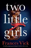 Deux petites filles : Un thriller psychologique captivant et plein de rebondissements - Two Little Girls: A totally gripping psychological thriller with a twist