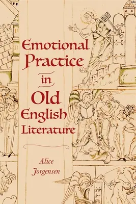 La pratique émotionnelle dans la littérature anglaise ancienne - Emotional Practice in Old English Literature
