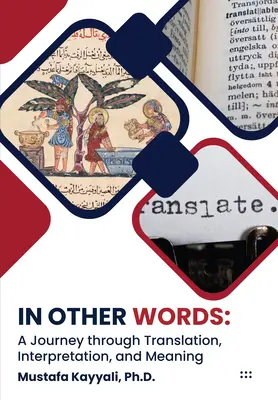 In Other Words : Un voyage à travers la traduction, l'interprétation et le sens - In Other Words: A Journey Through Translation, Interpretation, and Meaning
