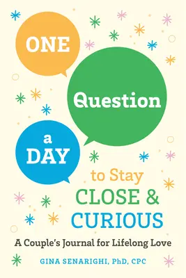 Une question par jour pour rester proche et curieux : le journal d'un couple pour une vie d'amour - One Question a Day to Stay Close and Curious: A Couple's Journal for a Lifetime of Love