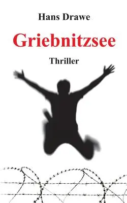 Griebnitzsee : Thriller - Griebnitzsee: Thriller