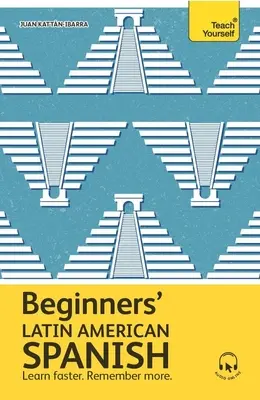 Espagnol latino-américain pour débutants : La première étape essentielle pour apprendre l'espagnol latino-américain de base - Beginners' Latin American Spanish: The Essential First Step to Learn Basic Latin American Spanish