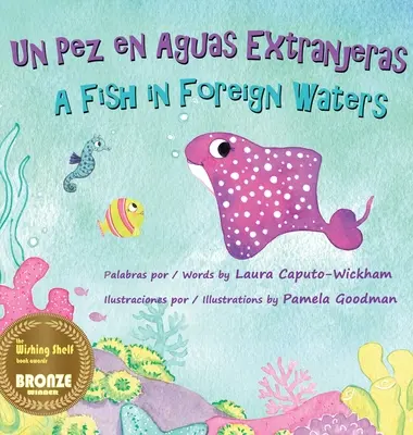 Un Pez en Aguas Extranjeras, un Libro de Cumpleaos en Espaol e Ingls : Un poisson en eaux étrangères, un livre d'anniversaire bilingue espagnol-anglais - Un Pez en Aguas Extranjeras, un Libro de Cumpleaos en Espaol e Ingls: A Fish in Foreign Waters, a Bilingual Birthday Book in Spanish-English