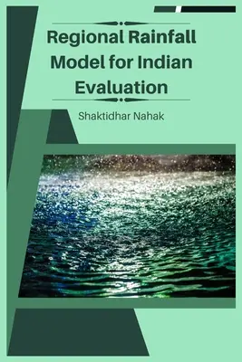 Modèle pluviométrique régional pour l'évaluation de l'Inde - Regional Rainfall Model for Indian Evaluation