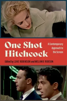 One Shot Hitchcock : Une approche contemporaine de l'écran - One Shot Hitchcock: A Contemporary Approach to the Screen