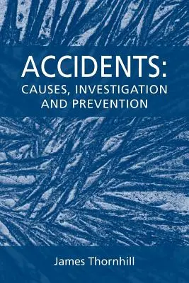 Accidents : Causes, enquêtes et prévention - Accidents: Causes, Investigation and Prevention