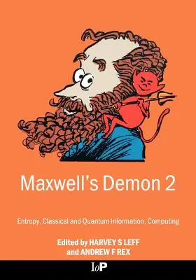 Démon de Maxwell 2 Entropie, information classique et quantique, informatique - Maxwell's Demon 2 Entropy, Classical and Quantum Information, Computing