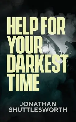 De l'aide pour vos moments les plus sombres - Help for Your Darkest Time