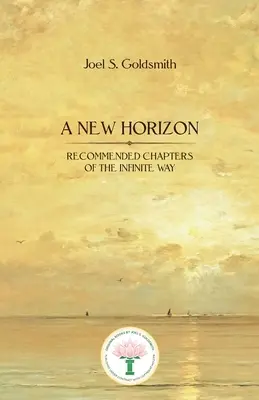 Un nouvel horizon : Chapitres recommandés de la Voie Infinie - A New Horizon: Recommended Chapters of the Infinite Way