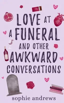 L'amour à l'enterrement et autres conversations gênantes - Love at a Funeral and Other Awkward Conversations