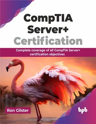 Certification Comptia Server+ : Couverture complète de tous les objectifs de la certification Comptia Server+. - Comptia Server+ Certification: Complete Coverage of All Comptia Server+ Certification Objectives