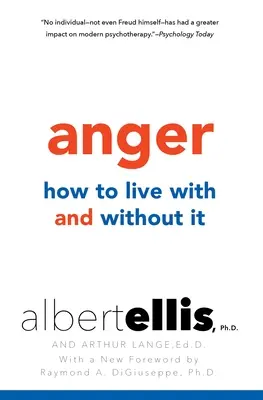 La colère : comment vivre avec et sans elle - Anger: How to Live with and without It