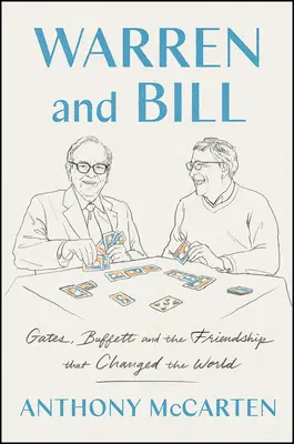 Warren et Bill : Gates, Buffett et l'amitié qui a changé le monde - Warren and Bill: Gates, Buffett, and the Friendship That Changed the World