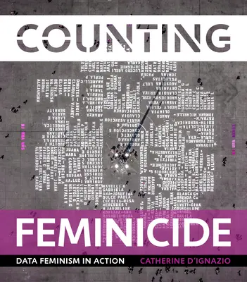 Counting Feminicide : Le féminisme des données en action - Counting Feminicide: Data Feminism in Action