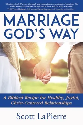 Votre mariage à la manière de Dieu : Un guide biblique pour une relation centrée sur le Christ - Your Marriage God's Way: A Biblical Guide to a Christ-Centered Relationship