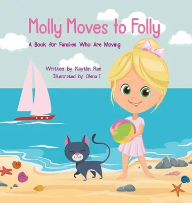 Molly déménage à Folly : Un livre pour les familles qui déménagent - Molly Moves to Folly: A Book for Families Who Are Moving