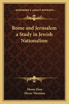 Rome et Jérusalem : une étude du nationalisme juif - Rome and Jerusalem a Study in Jewish Nationalism