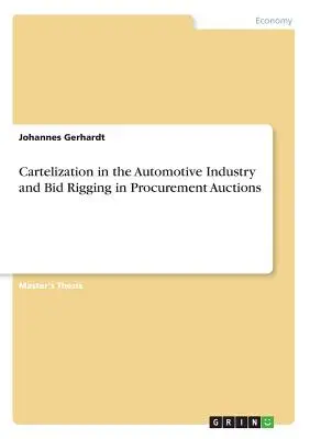La cartellisation dans l'industrie automobile et le truquage des offres dans les marchés publics - Cartelization in the Automotive Industry and Bid Rigging in Procurement Auctions