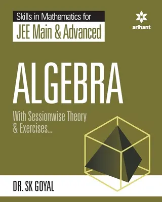 Les compétences en mathématiques - L'algèbre pour le JEE principal et avancé - Skill in Mathematics - Algebra for JEE Main and Advanced