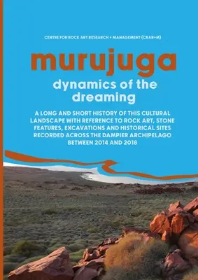 Murujuga : la dynamique du rêve - Murujuga: Dynamics of the Dreaming