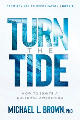 Turn the Tide : How to Ignite a Cultural Awakening Volume 2 (en anglais) - Turn the Tide: How to Ignite a Cultural Awakening Volume 2