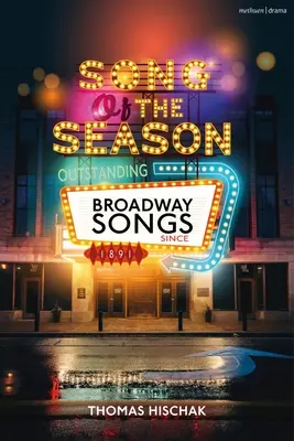 La chanson de la saison : Chansons exceptionnelles de Broadway depuis 1891 - Song of the Season: Outstanding Broadway Songs Since 1891