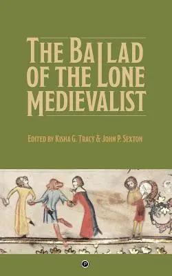 La ballade du médiéviste solitaire - The Ballad of the Lone Medievalist