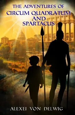 Les aventures de Circum Quadratum et de Spartacus - The Adventures of Circum Quadratum and Spartacus