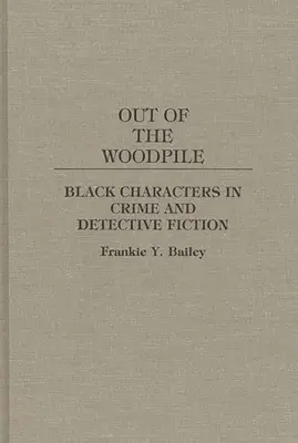 De la pile de bois : Les personnages noirs dans les romans policiers et les romans d'anticipation - Out of the Woodpile: Black Characters in Crime and Detective Fiction