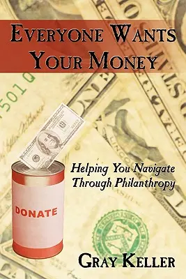 Tout le monde veut votre argent : Vous aider à naviguer dans la philanthropie - Everyone Wants Your Money: Helping You Navigate Through Philanthropy