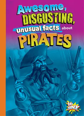 Faits étonnants, dégoûtants et insolites sur les pirates - Awesome, Disgusting, Unusual Facts about Pirates