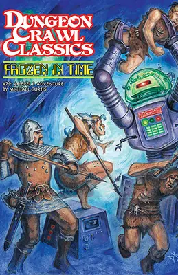 Dungeon Crawl Classics #79 : Frozen in Time - Dungeon Crawl Classics #79: Frozen in Time