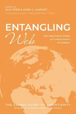 Une toile enchevêtrée : L'histoire mouvementée du christianisme en Europe - Entangling Web: The Fractious Story of Christianity in Europe