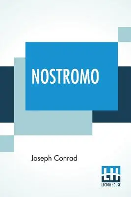 Nostromo : Une histoire de la côte maritime - Nostromo: A Tale Of The Seaboard