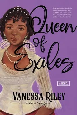 La reine des exilés : Le roman d'une vraie reine noire de la Régence - Queen of Exiles: A Novel of a True Black Regency Queen