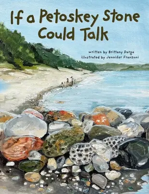 Si une pierre de Petoskey pouvait parler - If a Petoskey Stone Could Talk