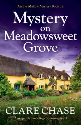 Mystère à Meadowsweet Grove : Un roman d'énigme très convaincant - Mystery on Meadowsweet Grove: A completely compelling cozy mystery novel