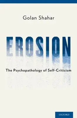 Erosion : La psychopathologie de l'autocritique - Erosion: The Psychopathology of Self-Criticism