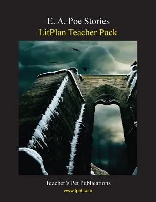 Litplan Teacher Pack : Histoires de E. A. Poe - Litplan Teacher Pack: E. A. Poe Stories