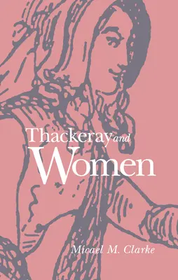 Thackeray et les femmes - Thackeray and Women