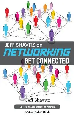 Jeff Shavitz sur le réseautage : Se connecter - Jeff Shavitz on Networking: Get Connected