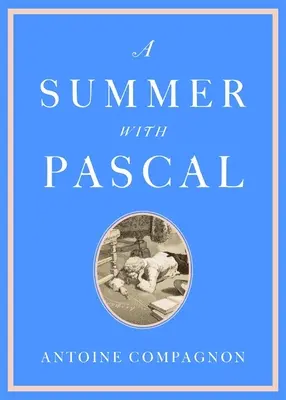 Un été avec Pascal - A Summer with Pascal