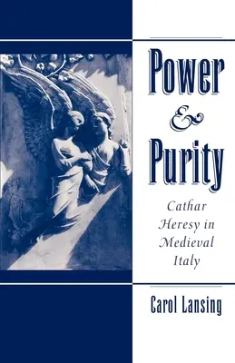 Pouvoir et pureté : L'hérésie cathare dans l'Italie médiévale - Power & Purity: Cathar Heresy in Medieval Italy